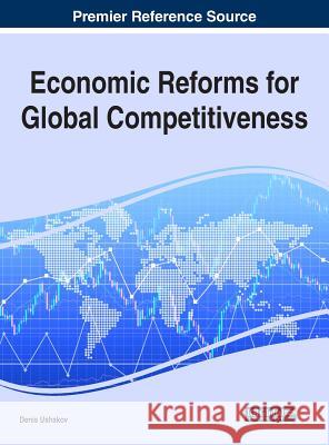 Economic Reforms for Global Competitiveness Denis Ushakov 9781522538561