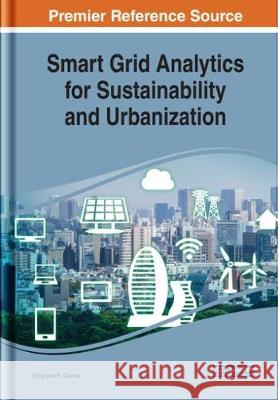 Smart Grid Analytics for Sustainability and Urbanization Zbigniew H. Gontar 9781522539964 Engineering Science Reference