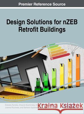Design Solutions for nZEB Retrofit Buildings Rynska, Elzbieta 9781522541059 Engineering Science Reference