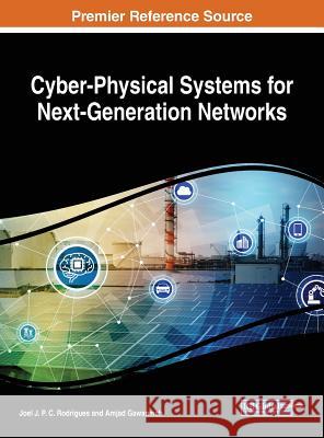 Cyber-Physical Systems for Next-Generation Networks Joel Josae P. C. Rodrigues Amjad Gawanmeh 9781522555100