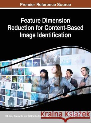 Feature Dimension Reduction for Content-Based Image Identification Rik Das Sourav de Siddhartha Bhattacharyya 9781522557753 Information Science Reference