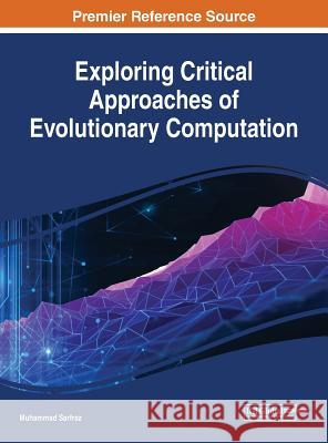 Exploring Critical Approaches of Evolutionary Computation Muhammad Sarfraz 9781522558323 Engineering Science Reference