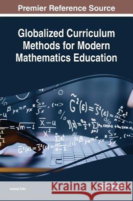 Globalized Curriculum Methods for Modern Mathematics Education Adedeji Tella 9781522561583