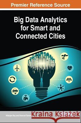 Big Data Analytics for Smart and Connected Cities Nilanjan Dey Sharvari Tamane 9781522562078 Engineering Science Reference