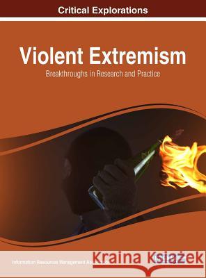 Violent Extremism: Breakthroughs in Research and Practice Information Reso Managemen 9781522571193 Information Science Reference