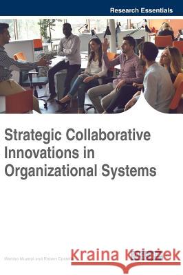 Strategic Collaborative Innovations in Organizational Systems Mambo Mupepi Robert Costello 9781522573906 Business Science Reference