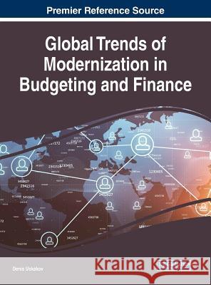 Global Trends of Modernization in Budgeting and Finance Denis Ushakov 9781522577607