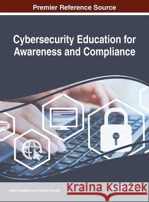 Cybersecurity Education for Awareness and Compliance Ismini Vasileiou Steven Furnell  9781522578475 IGI Global