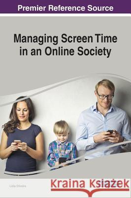 Managing Screen Time in an Online Society Lidia Oliveira   9781522581635 IGI Global