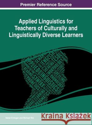 Applied Linguistics for Teachers of Culturally and Linguistically Diverse Learners Nabat Erdogan Michael Wei  9781522584674 IGI Global