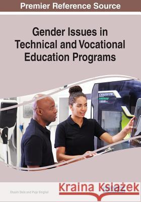 Gender Issues in Technical and Vocational Education Programs Shashi Bala, Puja Singhal 9781522585008 Eurospan (JL)