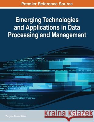 Emerging Technologies and Applications in Data Processing and Management  9781522585053 IGI Global