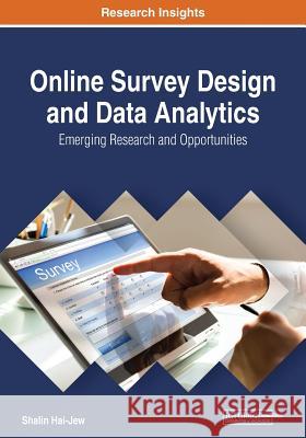 Online Survey Design and Data Analytics: Emerging Research and Opportunities Hai-Jew, Shalin 9781522585640 IGI Global