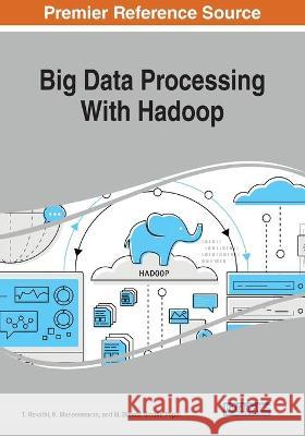Big Data Processing With Hadoop M. Blessa Binolin Pepsi 9781522586951 IGI Global