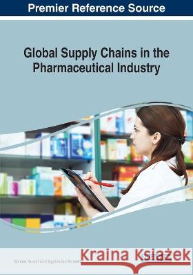 Global Supply Chains in the Pharmaceutical Industry  9781522587057 IGI Global