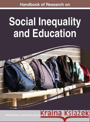 Handbook of Research on Social Inequality and Education Sherrie Wisdom Lynda Leavitt Cynthia Bice 9781522591085 IGI Global
