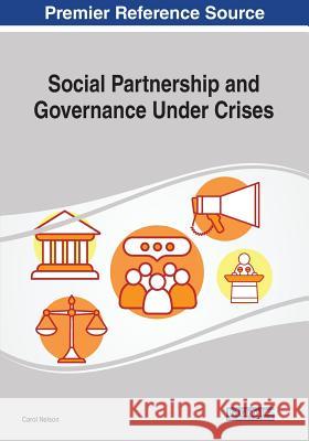 Social Partnership and Governance Under Crises Carol Nelson 9781522591931 IGI Global