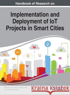 Handbook of Research on Implementation and Deployment of IoT Projects in Smart Cities Krishnan Saravanan Golden Julie Harold Robinson 9781522591993 IGI Global