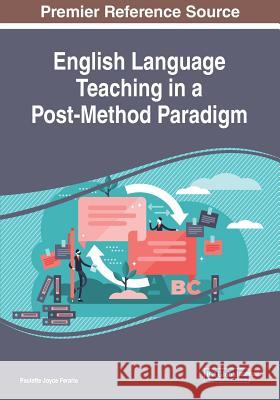 English Language Teaching in a Post-Method Paradigm  9781522592297 IGI Global
