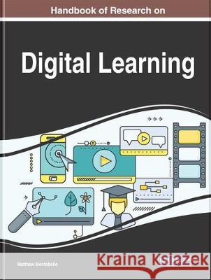 Handbook of Research on Digital Learning Matthew Montebello 9781522593041 Information Science Reference