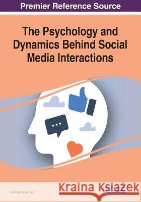 The Psychology and Dynamics Behind Social Media Interactions  9781522594130 IGI Global