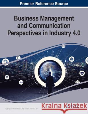 Business Management and Communication Perspectives in Industry 4.0  9781522594178 IGI Global