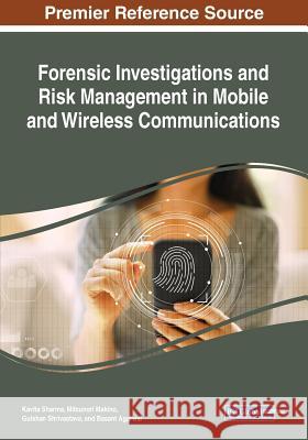 Forensic Investigations and Risk Management in Mobile and Wireless Communications  9781522595557 IGI Global