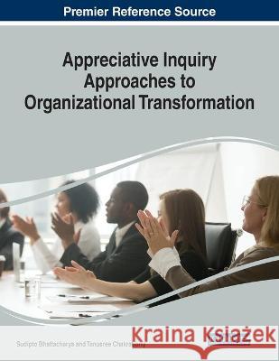 Appreciative Inquiry Approaches to Organizational Transformation  9781522596769 IGI Global