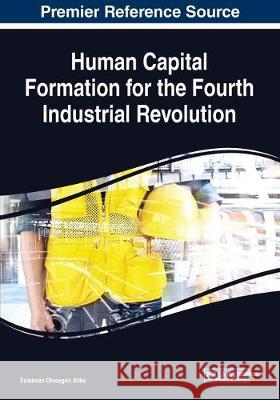 Human Capital Formation for the Fourth Industrial Revolution  9781522598114 IGI Global