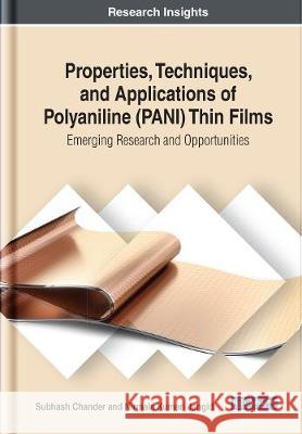 Properties, Techniques, and Applications of Polyaniline (PANI) Thin Films: Emerging Research and Opportunities Subhash Chander Nirmala Kumari Jangid 9781522598961 Engineering Science Reference