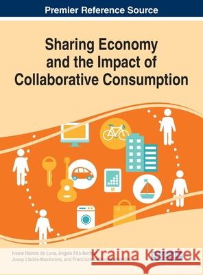 Sharing Economy and the Impact of Collaborative Consumption Iviane Ramos d Angels Fito-Bertran Josep Llados-Masllorens 9781522599289