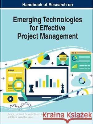 Handbook of Research on Emerging Technologies for Effective Project Management George Leal Jamil, Fernanda Ribeiro, Armando Malheiro Silva 9781522599937