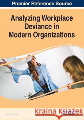 Analyzing Workplace Deviance in Modern Organizations  9781522599975 IGI Global