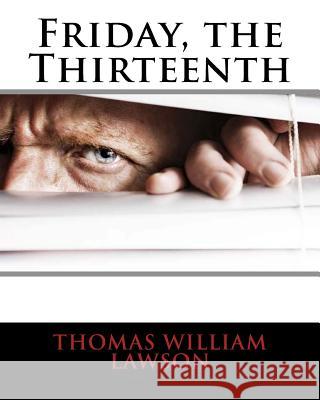 Friday, the Thirteenth MR Thomas William Lawson 9781522703150
