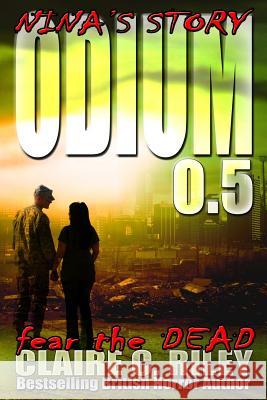 Odium 0.5: The Dead Saga Claire C. Riley Amy Jackson 9781522707226 Createspace Independent Publishing Platform