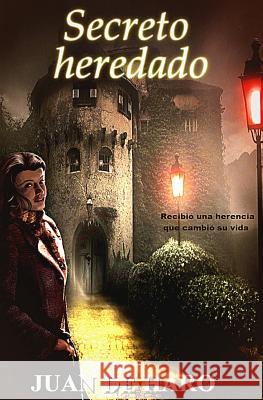 Secreto Heredado Juan D 9781522709527 Createspace Independent Publishing Platform