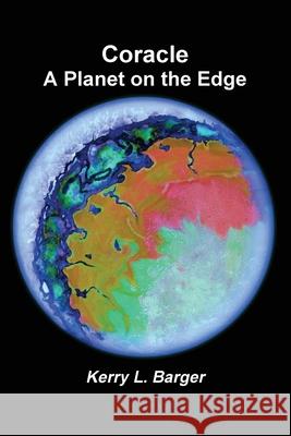 Coracle: A Planet on the Edge Kerry L. Barger 9781522709725