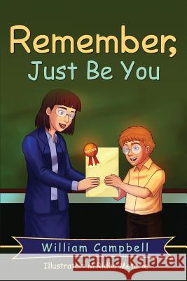 Remember, Just Be You William Campbell 9781522709893 Createspace Independent Publishing Platform
