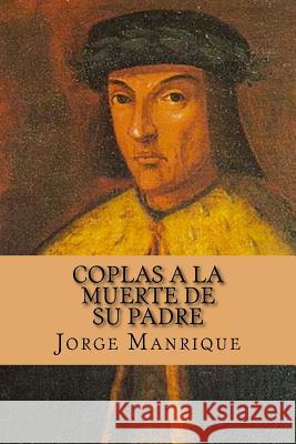 Coplas a la muerte de su padre (Spanish Edition) Abreu, Yordi 9781522712923