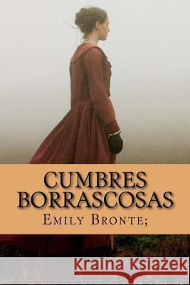 Cumbres Borrascosas (Spanish Edition) Emily Bronte Yordi Abreu 9781522714743 Createspace Independent Publishing Platform