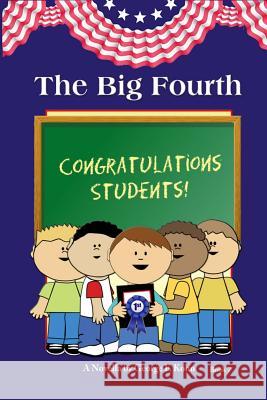 The Big Fourth: A Novella by George F. Kohn Ned Cannon George F. Kohn 9781522715214 Createspace Independent Publishing Platform