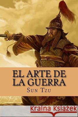 El Arte de la Guerra (Spanish Edition) Sun Tzu Yordi Abreu 9781522716389 Createspace Independent Publishing Platform