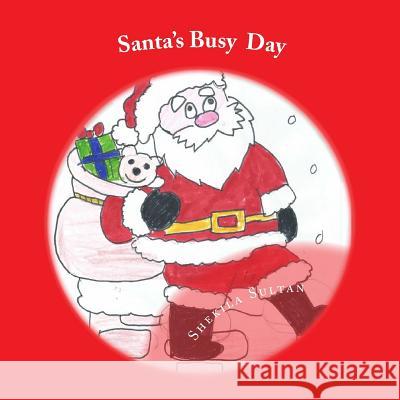 Santa's Busy Day Shekila Sultan Shekila Sultan 9781522717461