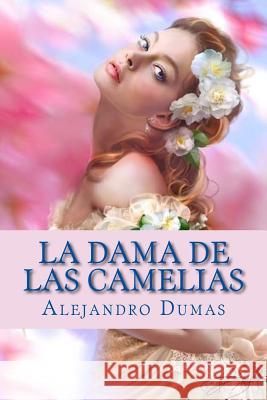 La Dama de las Camelias (Spanish Edition) Abreu, Yordi 9781522718673 Createspace Independent Publishing Platform