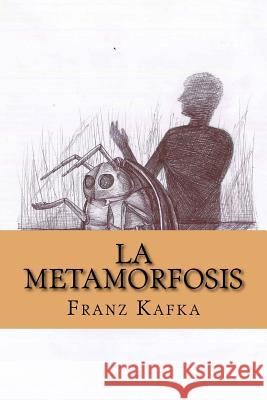 La Metamorfosis (Spanish Edition) Franz Kafka Yordi Abreu 9781522719083 Createspace Independent Publishing Platform