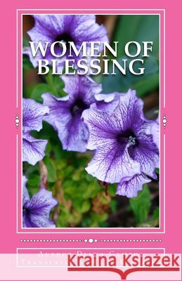 Women of Blessing: Dynamics of Faith Diana Gamboa Klau Restrepo 9781522719472 Createspace Independent Publishing Platform