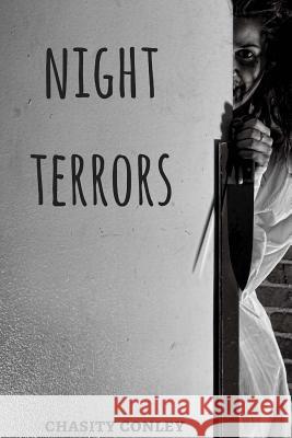 Night Terrors Chasity Conley 9781522720263 Createspace Independent Publishing Platform