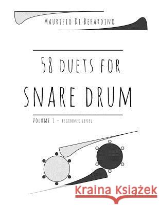 58 duets for snare drum: Volume 1 Di Berardino, Maurizio 9781522724001