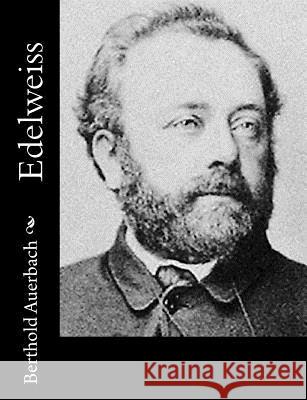 Edelweiss Berthold Auerbach Ellen Frothingham 9781522726654 Createspace Independent Publishing Platform