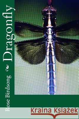 Dragonfly Rose Birdsong 9781522730071